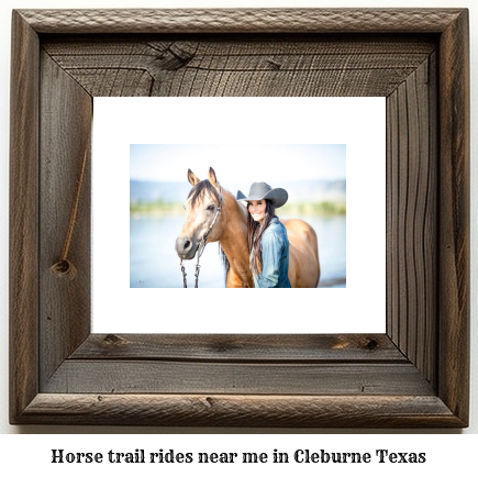 horse trail rides near me in Cleburne, Texas